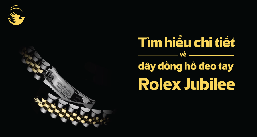 tim hieu chi tiet ve day dong ho deo tay rolex jubilee